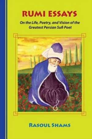 Rumi Essays de Rasoul Shams