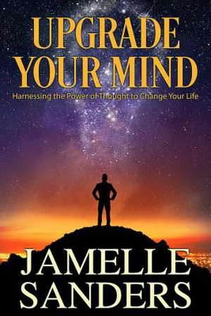 Upgrade Your Mind de Jamelle Sanders