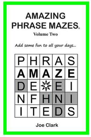 Amazing Phrase Mazes - Vol 2 de Joe Clark