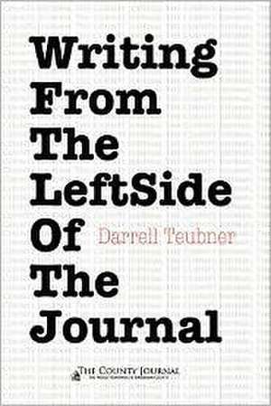 Writing from the Leftside of the Journal de Darrell Teubner