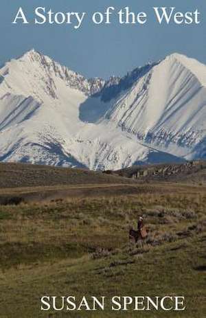 A Story of the West de Susan Spence