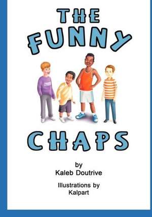 The Funny Chaps: A Children's Book Series de Kaleb D. Doutrive