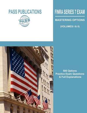 Finra Series 7 Exam / Mastering Options de Pass Publications LLC