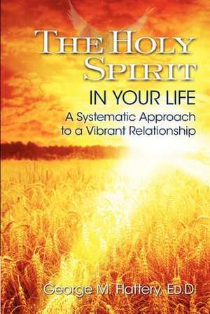 The Holy Spirit in Your Life de George M. Flattery