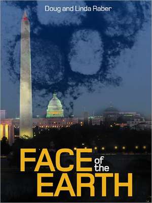 Face of the Earth: Hostile Takeover de Doug &. Linda Raber