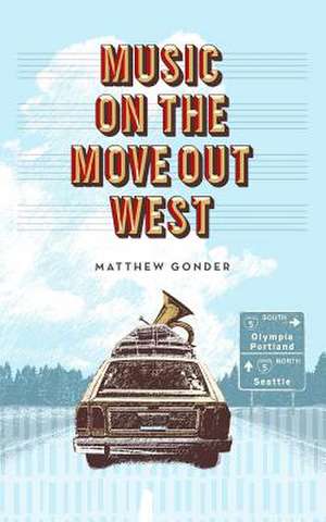 Music on the Move Out West de Matthew Gonder