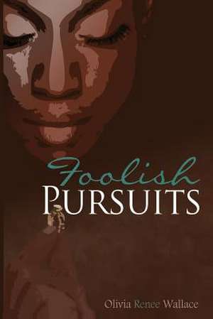 Foolish Pursuits