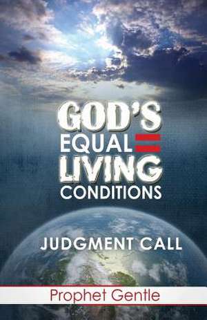 God's Equal Living Conditions de Prophet Gentle