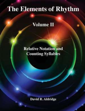 The Elements of Rhythm Volume II de David R. Aldridge