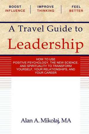 A Travel Guide to Leadership de Alan A. Mikolaj Ma