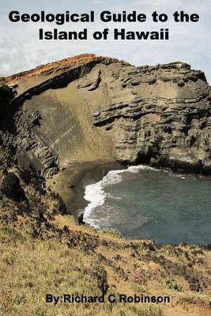 Geological Guide to the Island of Hawaii de Richard C. Robinson