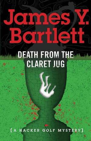 Death from the Claret Jug de James Y. Bartlett