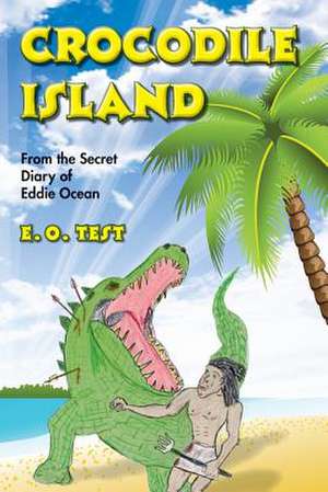 Crocodile Island de E. O. Test