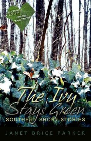 The Ivy Stays Green de Parker, Janet Brice