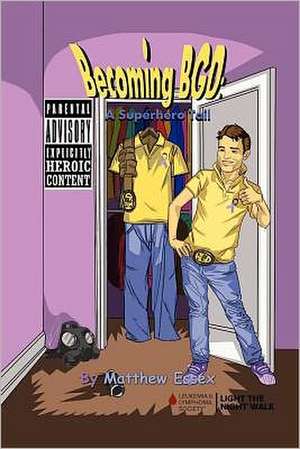 Becoming Bgd: A Superhero Tail de Matthew Essex