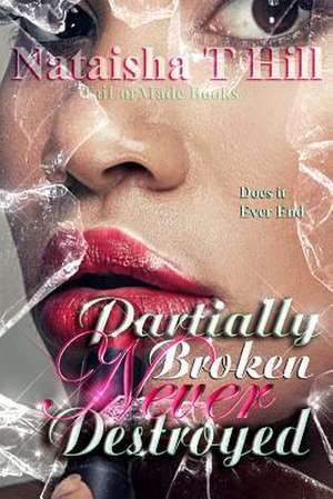 Partially Broken Never Destroyed