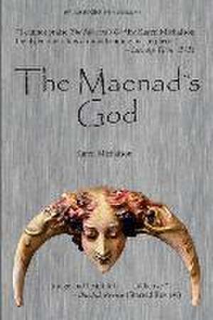 The Maenad's God de Karen Michalson