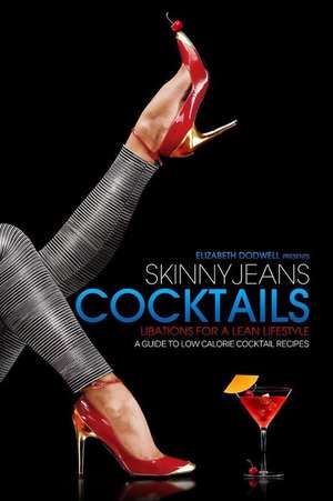 Skinny Jeans Cocktails