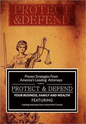 Protect & Defend de America's Leading Attorneys