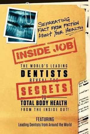 Inside Job: Separating Fact from Fiction about Your Health de Tom Orent