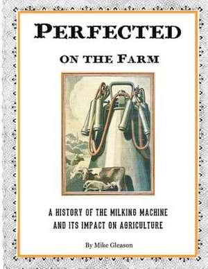 Perfected on the Farm de Mike Gleason