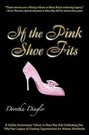 If the Pink Shoe Fits de Doretha Dingler