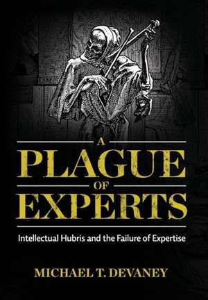 A Plague of Experts de Michael T. Devaney