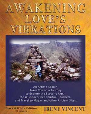 AWAKENING LOVE'S VIBRATIONS de Irene Vincent