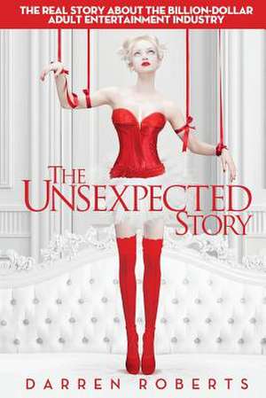 The Unsexpected Story de Darren Roberts