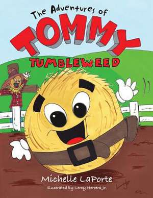 The Adventures of Tommy Tumbleweed de Michelle Laporte