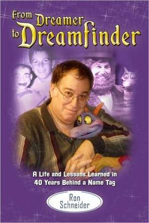 From Dreamer to Dreamfinder de Ron Schneider