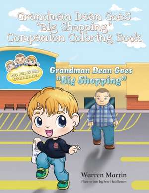 Grandman Dean Goes Big Shopping Companion Coloring Book de Warren Martin