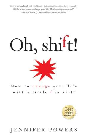 Powers, J: Oh, shift!