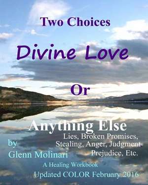 Two Choices - Divine Love or Anything Else