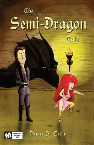 The Semi Dragon Tale de Dara J. Carr