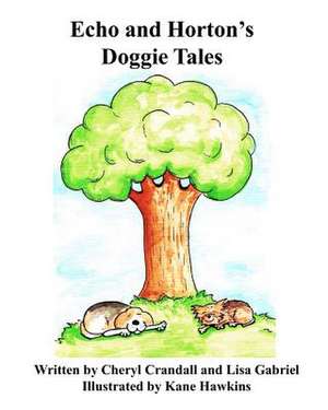 Echo and Horton's Doggie Tales de Cheryl Crandall