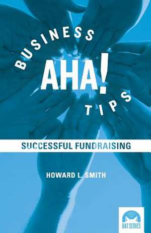 Business AHA! Tips de Howard L. Smith