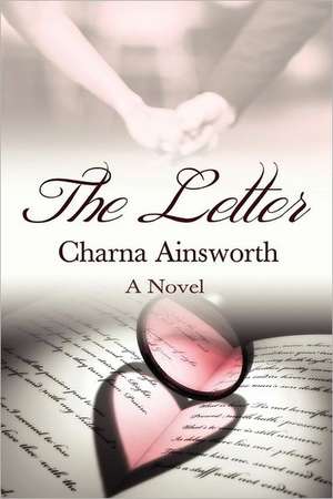 The Letter: How to Avoid the Bitterness of Christianity de Charna Ainsworth