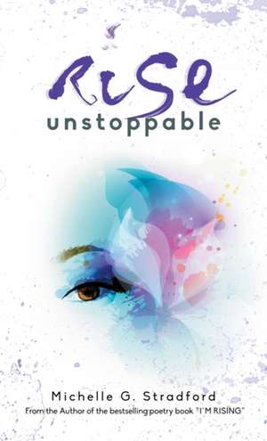 Rise Unstoppable de Michelle G Stradford