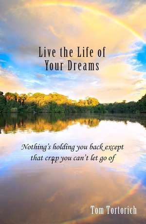 Live the Life of Your Dreams