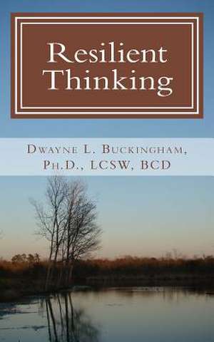 Resilient Thinking de Dr Dwayne L. Buckingham