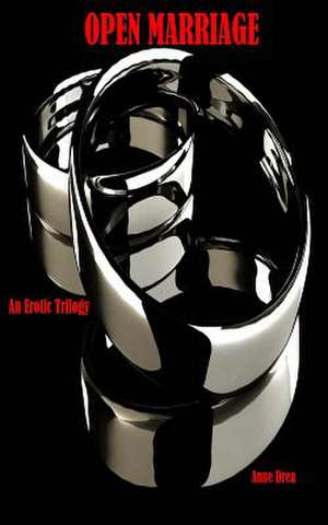 Open Marriage de Anne Drea