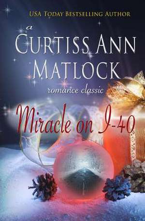 Miracle on I-40 de Curtiss Ann Matlock