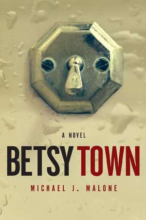 Betsy Town de Michael J. Malone