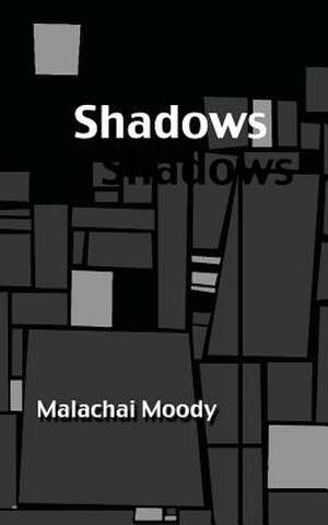 Shadows de Malachai Moody