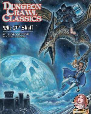 Dungeon Crawl Classics #71: The 13th Skull de Joseph Goodman