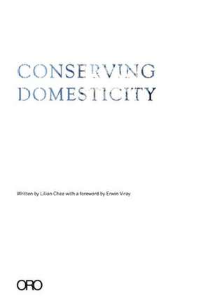 Conserving Domesticity de Lilian Chee