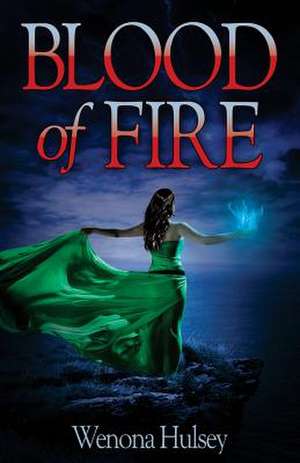 Blood of Fire de Wenona Hulsey