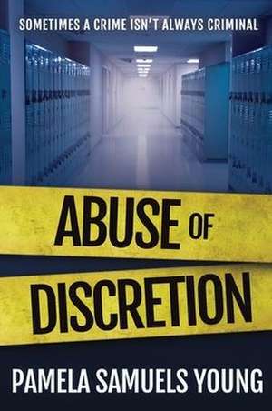 Abuse of Discretion de Pamela Samuels Young