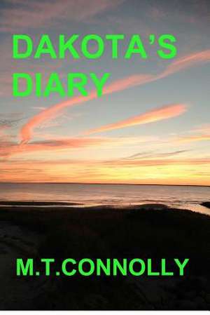 Dakota's Diary: The Fruit of the Poisonous Tree de M. T. Connolly